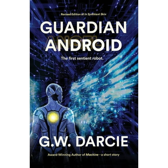 Guardian Android: The First Sentient Robot, (Paperback)
