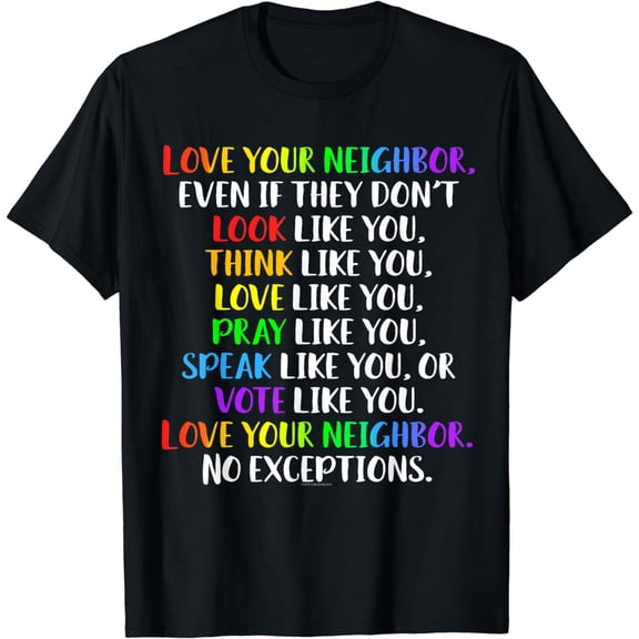 Love Your Neighbor T-Shirt Kindness Equality Rainbow Shirt