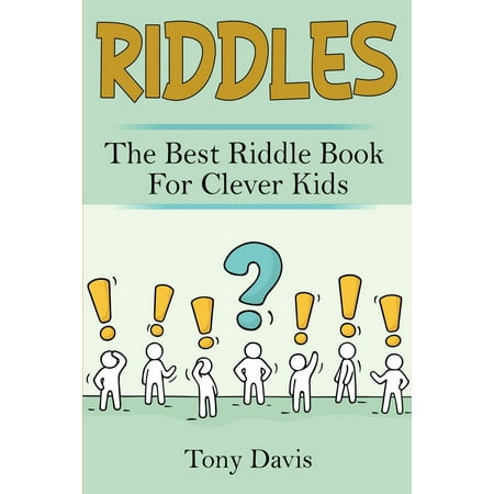 Riddles: The best riddle book for clever kids (The Best Riddles For Kids)