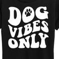 thumbnail image 3 of Instant Message - Dog Vibes Only - Women's Short Sleeve Graphic T-Shirt, 3 of 6