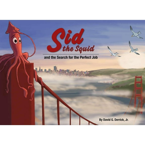 Sid the Squid: And the Search for the Perfect Job, (Hardcover)