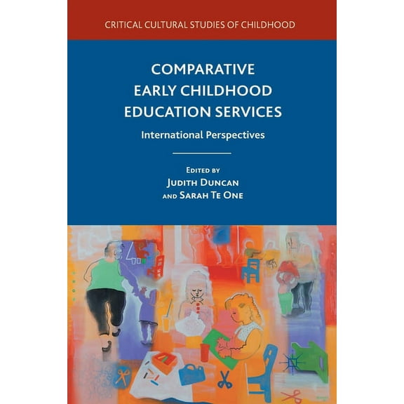 Critical Cultural Studies of Childhood: Comparative Early Childhood Education Services: International Perspectives (Paperback)