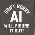 thumbnail image 3 of Instant Message - Don't Worry AI Will Figure It Out - Men's Short Sleeve Graphic T-Shirt, 3 of 6