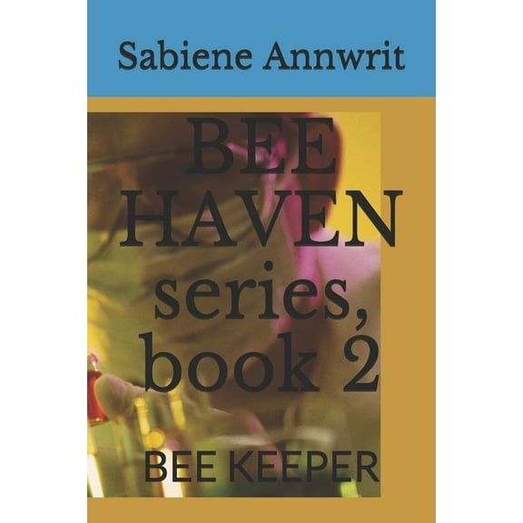 Bee Haven: Bee Keeper : Book 2 (Paperback)