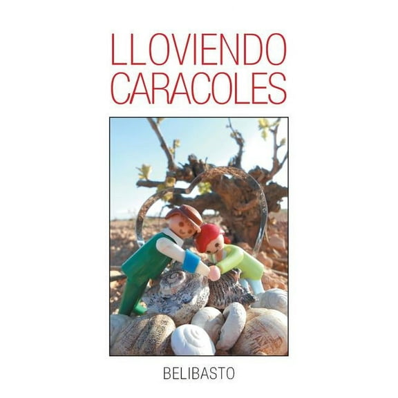 Lloviendo Caracoles (Spanish Edition)
