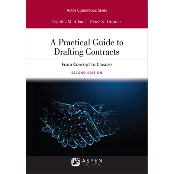 Pre-Owned A Practical Guide to Drafting Contracts: From Concept to Closure [Connected eBook](Aspen Coursebook Series), 9781543810622, 1543810624, Paperback, 2 edition