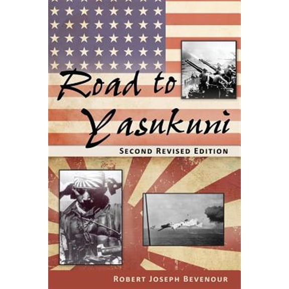 Pre-Owned Road to Yasukuni (Paperback) by Robert Joseph Bevenour