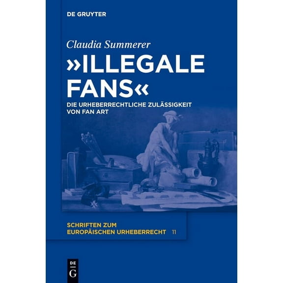 Schriften Zum EuropÃ¤ischen Urheberrecht "Illegale Fans", Book 11, (Hardcover)