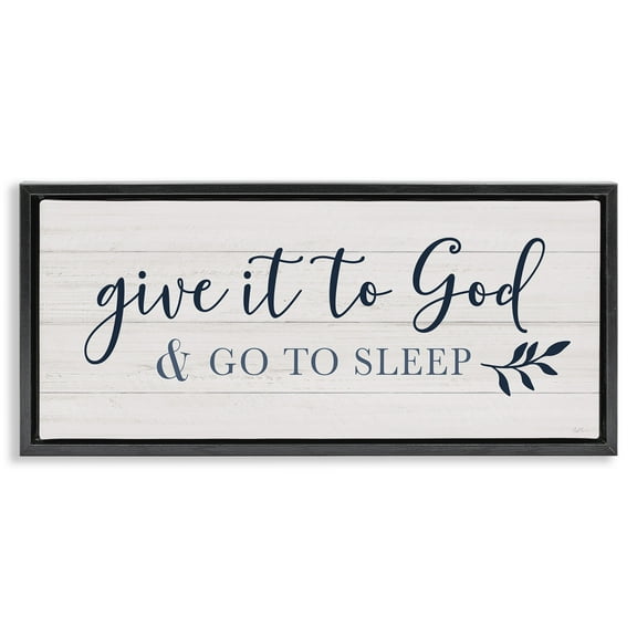 Stupell Industries Give to God & Sleep Motivational Bedtime Religious Painting Black Floater Framed Canvas Art Print Wall Art, 25 x 11