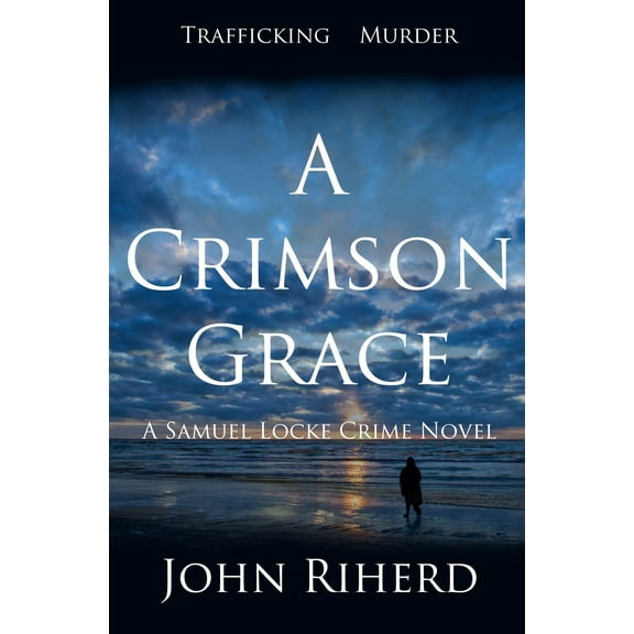 A Crimson Grace (Paperback) by John Riherd