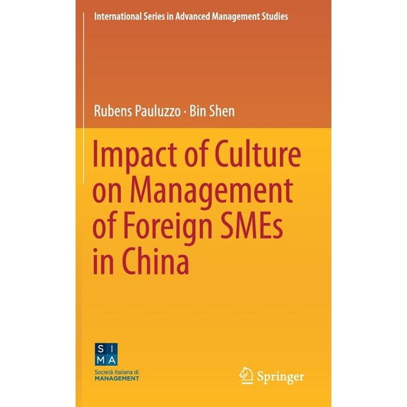 International Advanced Management Studie Impact of Culture on Management of Foreign SMEs in China, (Hardcover)