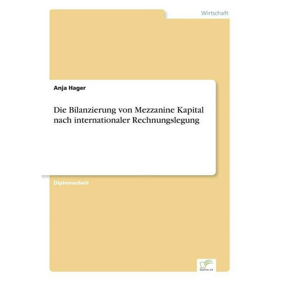 Die Bilanzierung von Mezzanine Kapital nach internationaler Rechnungslegung, (Paperback)