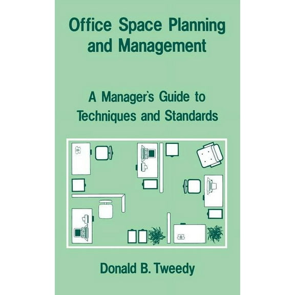 Office Space Planning and Management: A Manager's Guide to Techniques and Standards, (Hardcover)