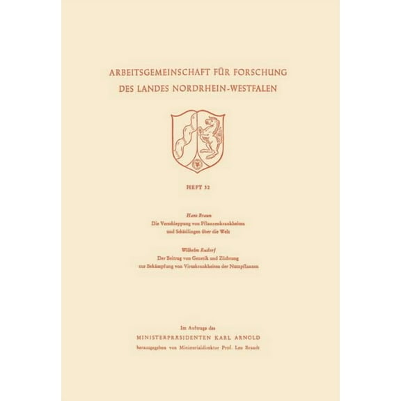 Arbeitsgemeinschaft FÃ¼r Forschung Des La Die Verschleppung Von Pflanzenkrankheiten Und SchÃ¤dlingen Ãber Die Welt. Der Beitrag Von Genetik Und ZÃ¼chtung Zur BekÃ¤mp, Book 32, (Paperback)