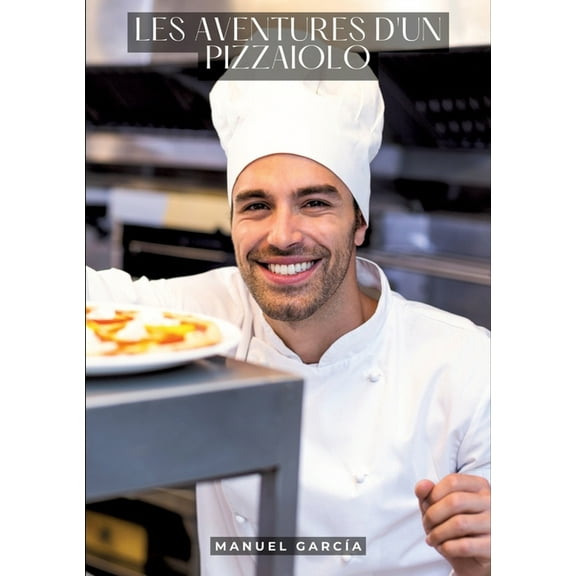 Les aventures d'un pizzaiolo: Histoires Érotiques Gay de Sexe Explicite - Gay French Sexy and Forbidden Stories for Men, (Paperback)