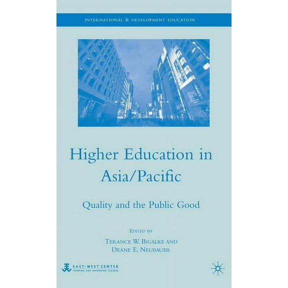 International and Development Education Higher Education in Asia/Pacific: Quality and the Public Good, (Hardcover)