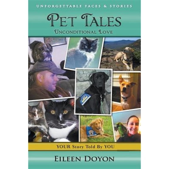 Pre-Owned Unforgettable Faces & Stories: Pet Tales: Unconditional Love