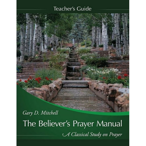 The Believer's Prayer Manual Teaching Guide, (Paperback)