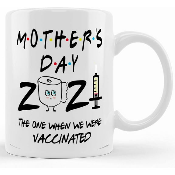 Mothers Day 2021 The One When We Were Vaccinated Quarantined Funny Pandemic Unique Birthday Gift Idea Coffee Mug For The Best Mama Mom Wife, Ceramic Novelty Coffee Mug, Tea Cup, Gift Pre