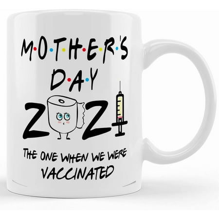 

Mothers Day 2021 The One When We Were Vaccinated Quarantined Funny Pandemic Unique Birthday Gift Idea Coffee Mug For The Best Mama Mom Wife Ceramic Novelty Coffee Mug Tea Cup Gift Pre