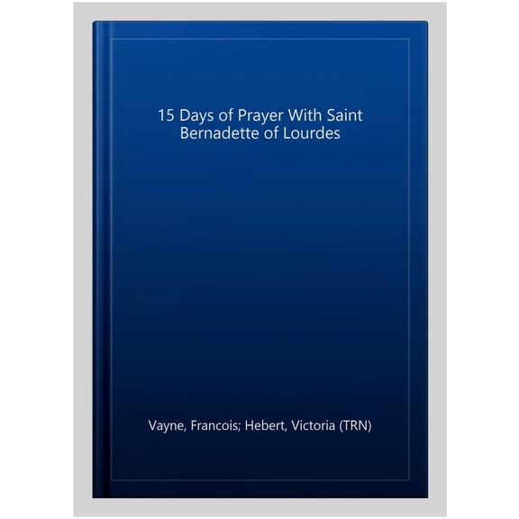 Pre-Owned 15 Days of Prayer with Saint Bernadette of Lourdes (Paperback) 1565483146 9781565483149