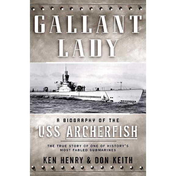 Pre-Owned Gallant Lady: A Biography of the USS Archerfish (Paperback) 0765305690 9780765305695