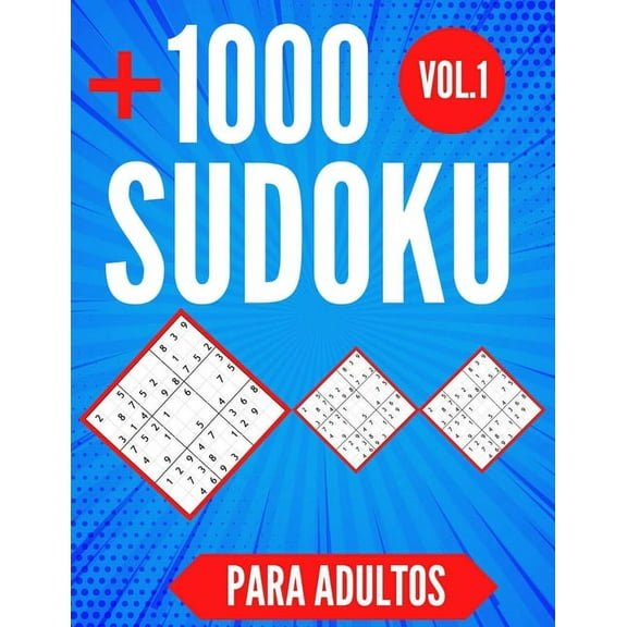  1000 Sudoku:  1000 Sudoku para adultos Vol.1: Sudoku facil - medio - dificil - muy difícil -diabólico - extremo -  1000 Sudoku varios niveles 9x9 con soluciones - Juego sudokus para adultos - Lógica