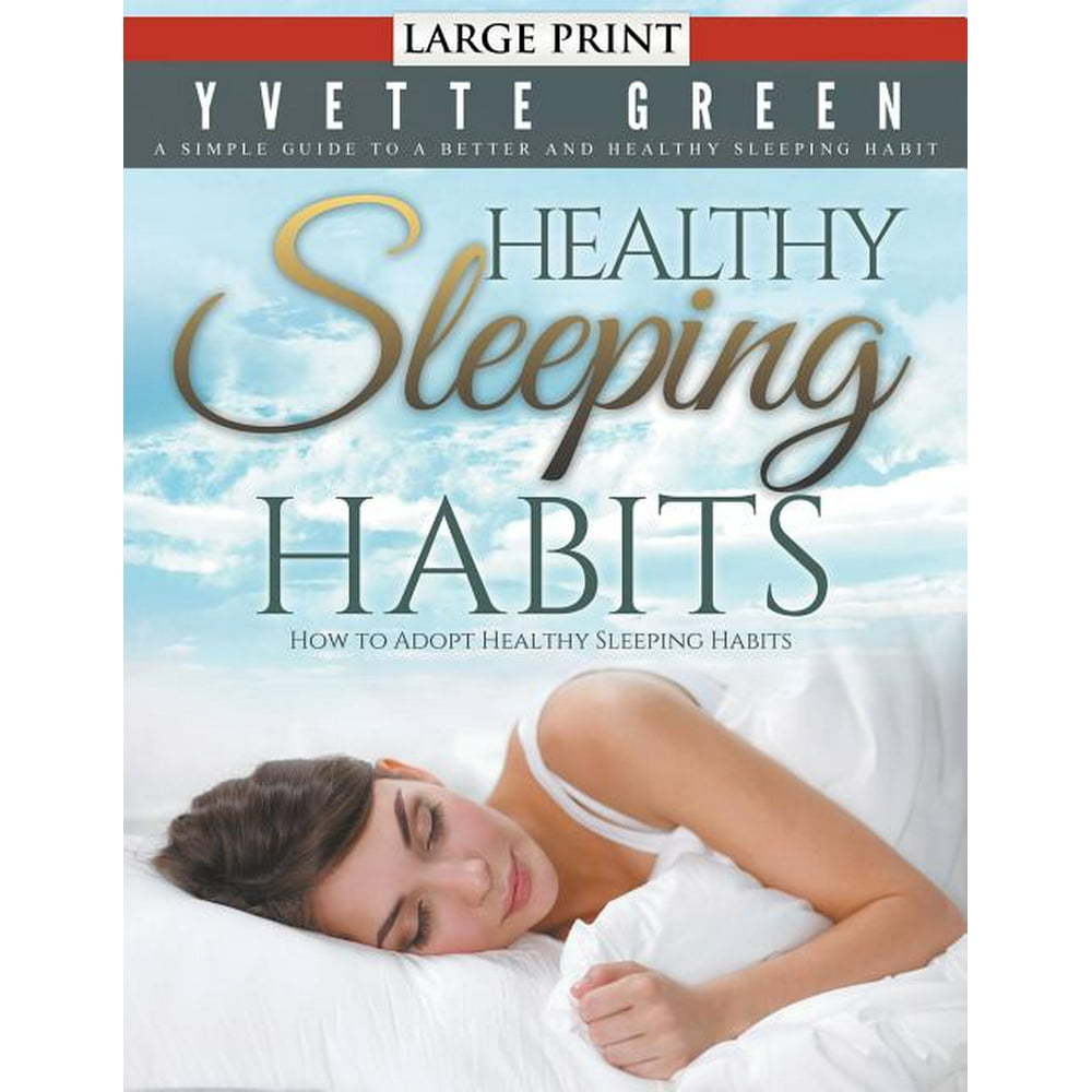 Healthy Sleeping Habits How to Adopt Healthy Sleeping Habits A