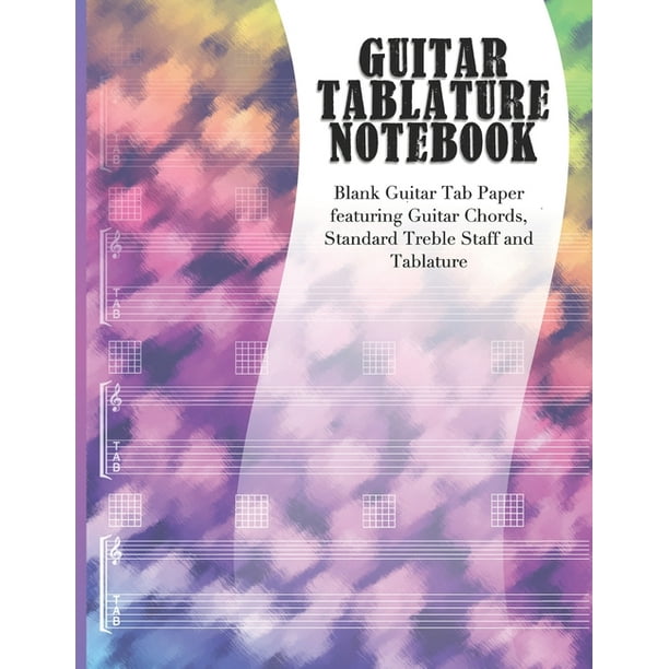Guitar Tablature Notebook: Blank Guitar Tab Paper featuring Guitar Chords, Standard Treble Staff & Tablature - Rainbow Bokeh (Paperback)