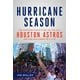 Saison des Ouragans, l'Histoire Inoubliable des Astros de Houston 2017 et la Résilience d'Une Ville – image 1 sur 2