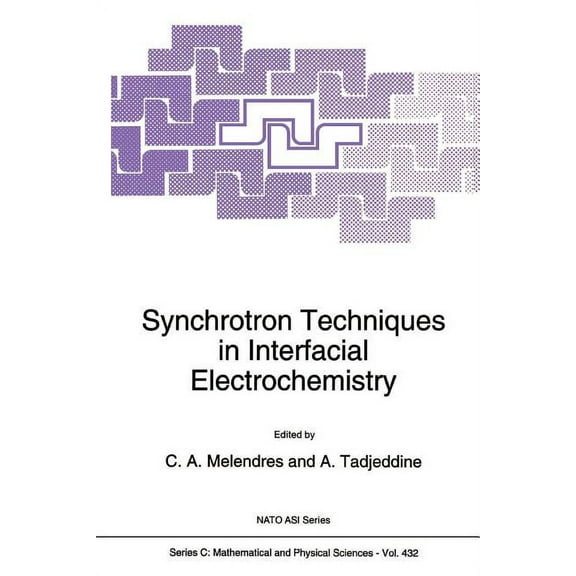 NATO Science Series C: Synchrotron Techniques in Interfacial Electrochemistry, Book 432, (Paperback)