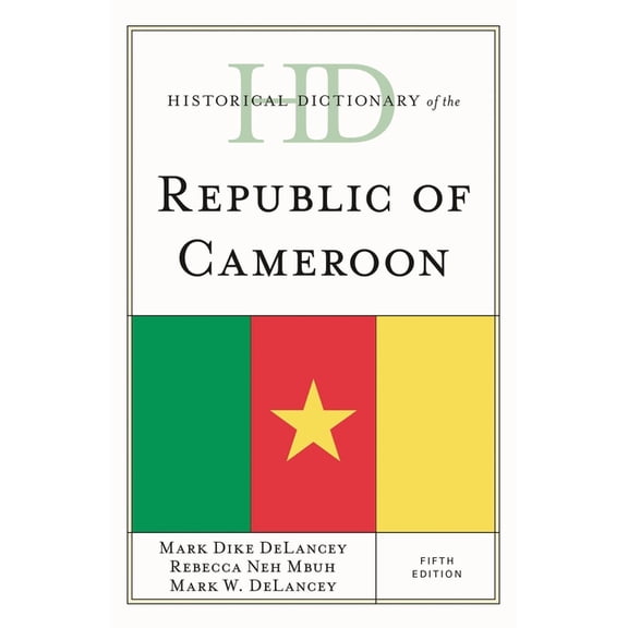Historical Dictionaries of Africa Historical Dictionary of the Republic of Cameroon, (Hardcover)