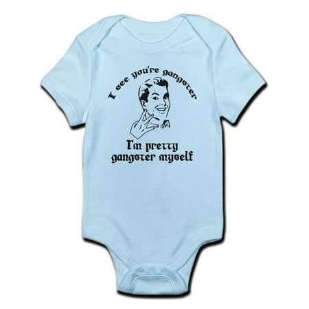 CafePress - I See You're Gangster Infant Bodysuit - Baby Light Bodysuit