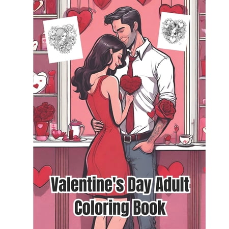 Valentine's Day Adult Coloring Book: Romantic Hearts, Beautiful Flowers, Beautiful Valentines Day, Fun and Easy Coloring, (Paperback)