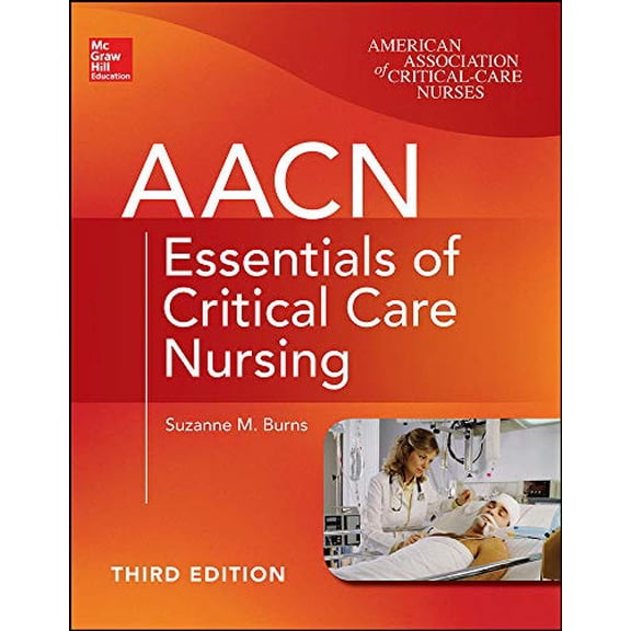 Pre-Owned AACN Essentials of Critical Care Nursing (Paperback) 0071822798 9780071822794