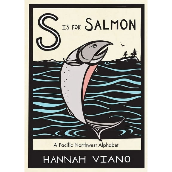 S Is for Salmon: A Pacific Northwest Alphabet Book, (Hardcover)