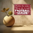 thumbnail image 3 of Tin Signs Pardon The Noise Were Okay It'S Just Football Season,Vintage Garage Bar Patio Decor,Funny Sarcasm Wall Decor,Best Gifts for New Year 8.00" x 12.00" Tin Painting, 3 of 7