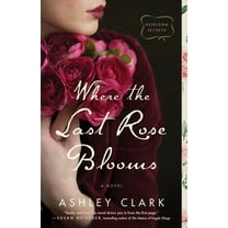 Where the Last Rose Blooms (Hardcover)