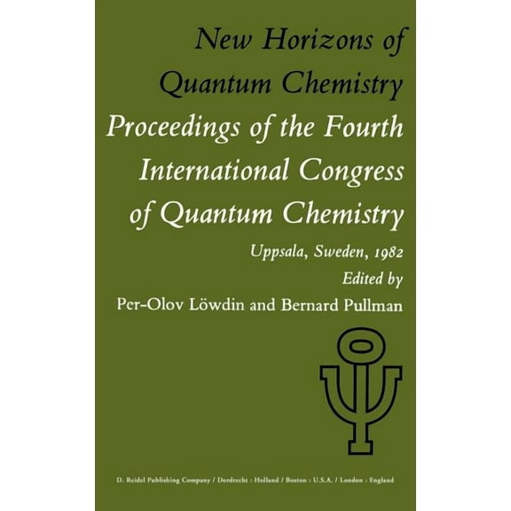 Quantum Chemistry New Horizons of Quantum Chemistry: Proceedings of the Fourth International Congress of Quantum Chemistry Held at Uppsala, Book 4, (Hardcover)