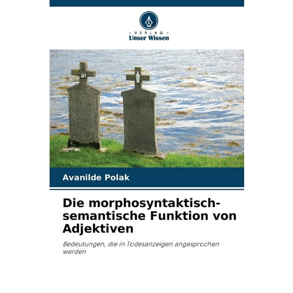 Die morphosyntaktisch-semantische Funktion von Adjektiven, (Paperback)