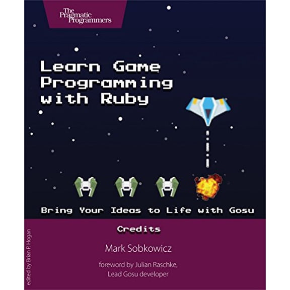 Pre-Owned Learn Game Programming with Ruby: Bring Your Ideas to Life with Gosu (Paperback) 1680500732 9781680500738