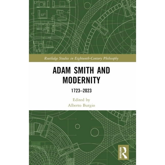 Routledge Studies in Eighteenth-Century  Adam Smith and Modernity: 1723-2023, (Paperback)
