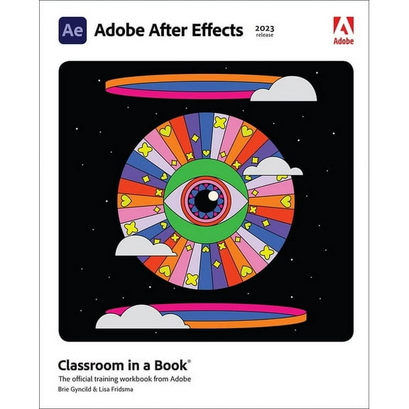 Classroom in a Book (Adobe) Adobe After Effects Classroom in a Book (2023 Release), (Paperback)