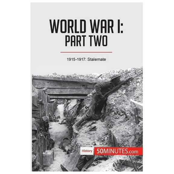 World War I: Part Two:1915-1917: Stalemate, (Paperback)