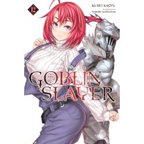 Goblin Slayer (Light Novel): Goblin Slayer, Vol. 12 (light novel) (Series #12) (Paperback)
