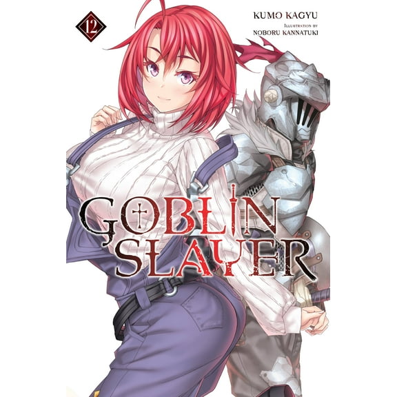 Goblin Slayer (Light Novel): Goblin Slayer, Vol. 12 (light novel) (Series #12) (Paperback)
