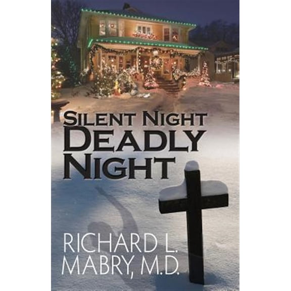 Pre-Owned Silent Night, Deadly Night (Paperback) by Richard L Mabry MD