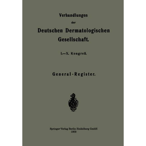 Verhandlungen Der Deutschen Dermatologis Verhandlungen Der Deutschen Dermatologischen Gesellschaft: I.-X. KongreÃ, (Paperback)