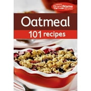Favorite Brand Name Recipes: Oatmeal 101 Recipes [Spiral-bound - Used]