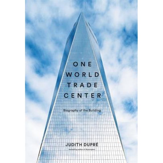 Pre-Owned One World Trade Center: Biography of the Building (Hardcover) 0316336319 9780316336314